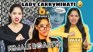 FEMALE CARRYMINATI ||ROASTING? QUEEN ||ROAST VIDEO