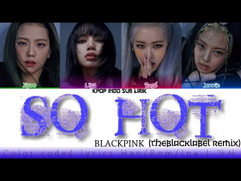 BLACKPINK - So Hot [INDO SUB] | Lirik Terjemahan Indonesia