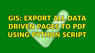 GIS: Export all data driven pages to PDF using Python script (2 Solutions!!)