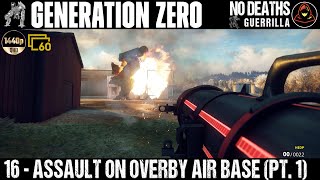 Generation Zero: Ep. 16 - High-Risk Assault on Overby Air Base (Pt. 1)