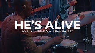 HE'S ALIVE - WARI NUMBERE feat. IFIOK BASSEY