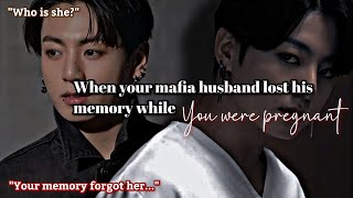 When your mafia husband lost his memory while you were pregnant Jungkook ff