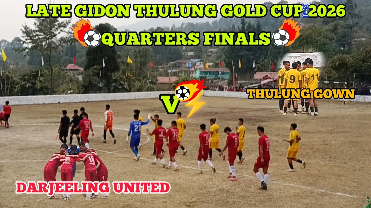 🔥QUARTER FINALS 🔥 DARJEELING UNITED V⚡ THULUNG GOWN DAMI MATCH 👌🏻/MURMAH,MIRIK/