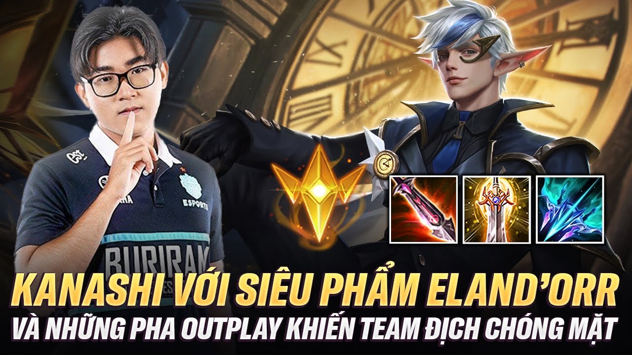Kanashi Và Siêu Phẩm Eland'orr Với Nhiều Pha Outplay Cực Kỳ Mãn Nhãn Trên Rank Thách Đấu Thái