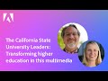 The california state university leaders transforming higher education in this multimedia world