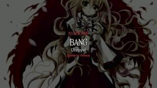 Nightcore - BANG (Unroyal)