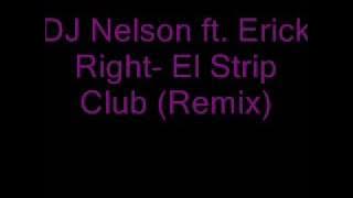 DJ Nelson ft. Erick Right- El Strip Club (Remix)
