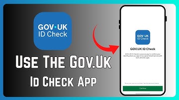 How To Use The GOV.UK ID Check App - Full Guide