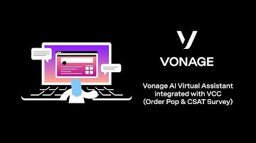 Vonage AI Virtual Assistant Integrated with VCC (Order POP & CSAT Survey)
