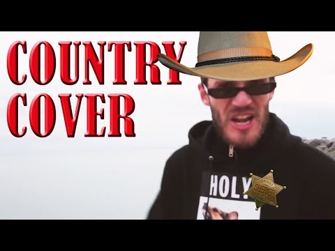 PEWDIEPIE - Bitch Lasagna (Country Cover)