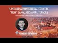 Is Poland a monolingual country? “New” languages and literacies - Piotr Kozłowski | PGO 2023