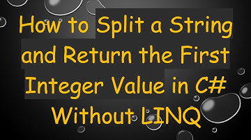 How to Split a String and Return the First Integer Value in C# Without LINQ