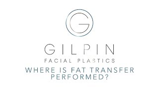 Where Can Fat Transfer Be Performed? | Dr. David Gilpin