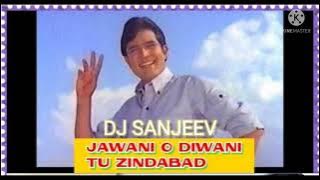 JAWANI O DIWANI TU ZINDABAD DJ SANJEEV REMIX