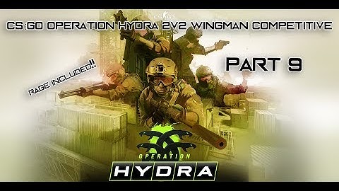 CS:GO Operation Hydra 2V2 Wingman Competitive Gameplay With Rage!!! I Did Good For Once  XD