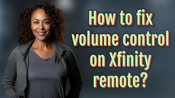 How to fix volume control on Xfinity remote?