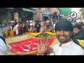 गरीब नवाज के दरबार मे खंडवा से चादर पेश की लगातार 50 सालो से जारी है सिलसिला ।  Ajmer Sharif Dargah