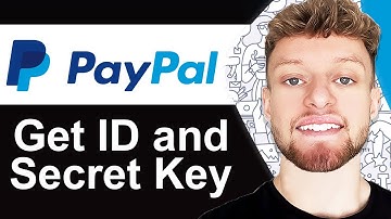 How To Get PayPal Client ID & Secret Key - Quick Guide