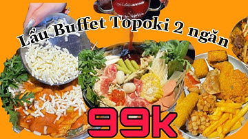 LẨU BUFFET TOKPOKI 2 NGĂN CHỈ 99K ĂN NO LĂN VỀ || MĂM MĂM CŨNG ZỊT