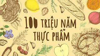 [Sách Nói] 100 Triệu Năm Thực Phẩm - Chương 1 | Stephen Le