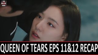 Queen Of Tears Episodes 11 & 12 Recap - The Chairmans Gambit