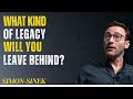 What Kind of Legacy Will You Leave Behind? | Change How You See Success Forever