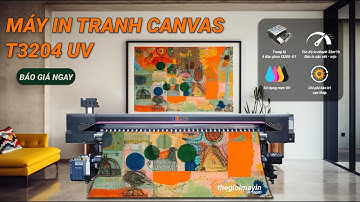 Máy In Tranh Canvas UV cuộn 3m2 Xkeda T3204UV | Nhanh Hơn - Rẻ Hơn - Tiết Kiệm Chi Phí Hơn