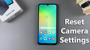 How To Reset Camera Settings On Samsung Galaxy A06