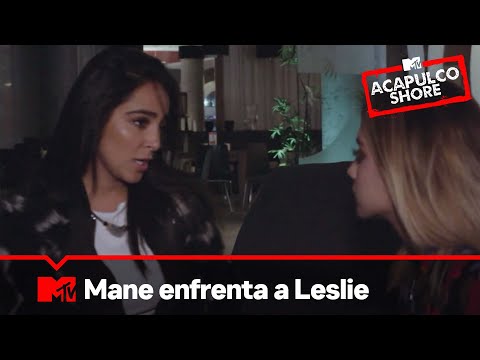 Mane enfrenta a Leslie | MTV Acapulco Shore T5