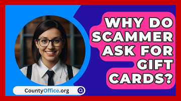 Why Do Scammer Ask For Gift Cards? - CountyOffice.org