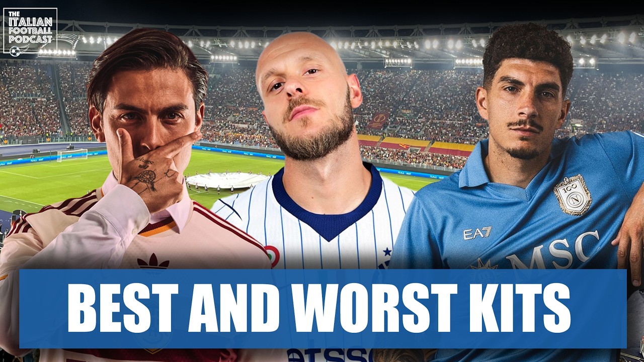 Serie A Kits 2026/27: Tops & Flops - Best & Worst Jerseys Of The New Season?