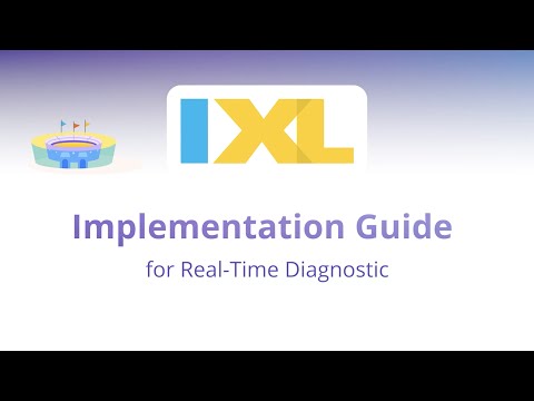 Implementation guide: IXL for Diagnostic Assessment