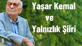 Yaşar Kemal Ve Yalnızlık Şiiri