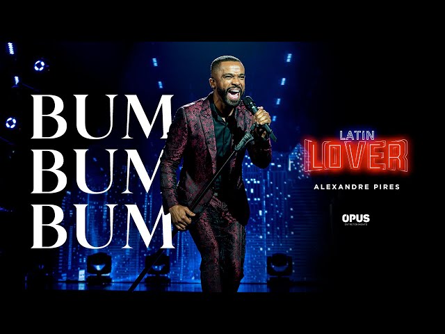 Bum Bum Bum (Boom Boom Boom ) - Alexandre Pires - Latin Lover (En Vivo) class=