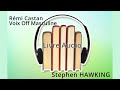 Rémi CASTAN - Voix OFF Masculine - Livre Audio - L'incroyable destin de Stephen Hawking