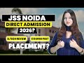 JSS Noida BTech Honest Review | Direct Admission | Cutoff, Fees, Placements & Packages | Coupon Code