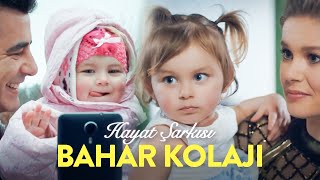 Bahar Kolajı | Hayat Şarkısı