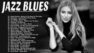 Jazz & Blues 2021 | Best Songs Jazz Blues Rock Music | Slow Blues & Rock Ballads Songs Collection