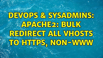 DevOps & SysAdmins: apache2: bulk redirect all vhosts to https, non-www (2 Solutions!!)