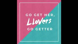 Llovers - Go Get Her, Go Getter