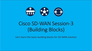 SD-WAN Building Blocks Session-3 | SD-WAN Course