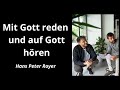 &quot;Mit Gott reden und auf Gott hören&quot;   Hans Peter Royer