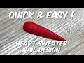 Quick & Easy Heart Sweater Nails