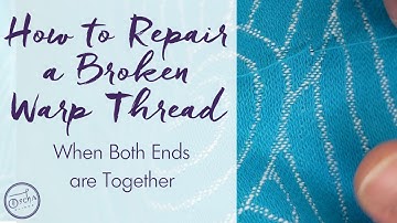 How to Repair a Broken Warp Thread | Ends Together | Hiding the Tails