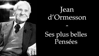 Jean d'Ormesson  Pensées à méditer