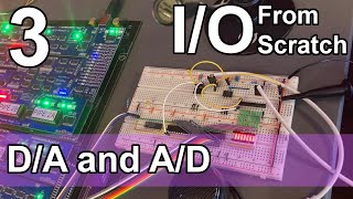Digital to Analogue and Analogue to Digital Conversion - IO from Scratch - Part 3