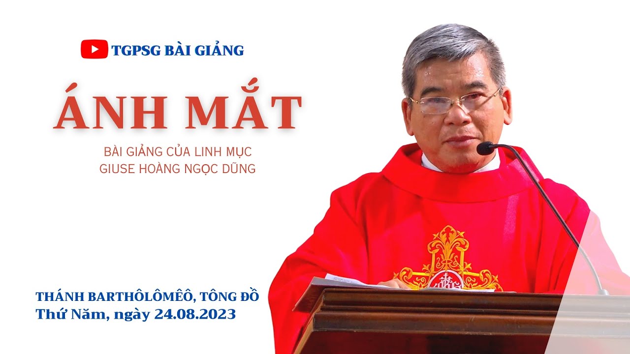 Ánh mắt - Lm Giuse Hoàng Ngọc Dũng | Thánh Barthôlômêô, Tông đồ