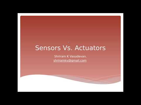 Sensors Vs. Actuators - A Quick View.