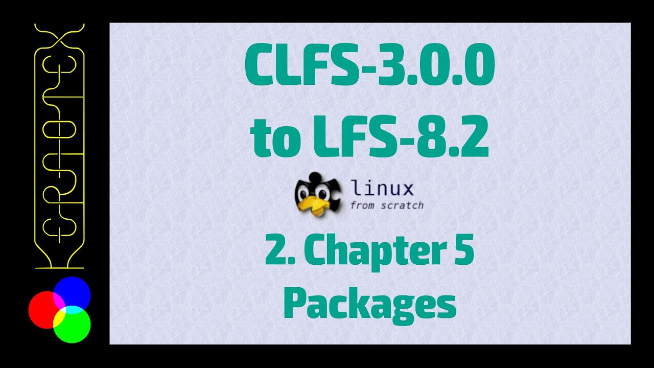02 Chapter 5 Packages - Linux From Scratch CLFS-3.0.0 to LFS-8.2 - YouTube
