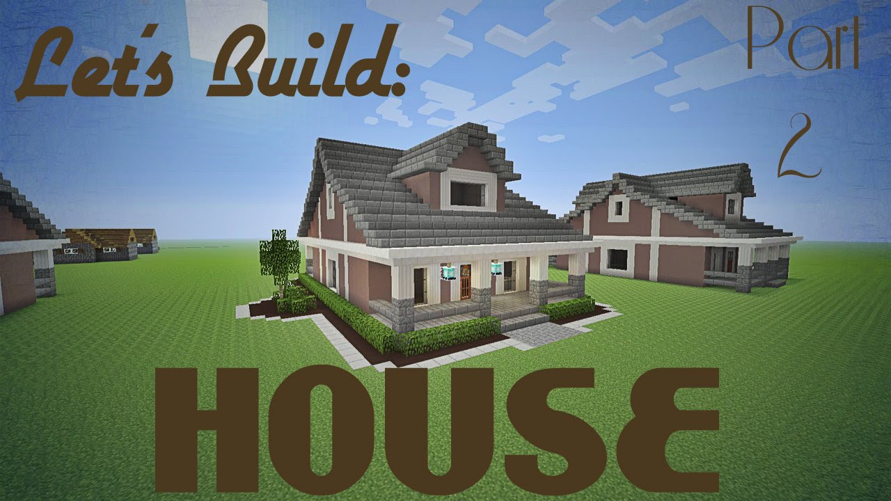Minecraft Let's Build: a House part 2 - YouTube